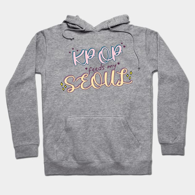 Kpop Feeds My Seoul for Kpop Fans Hoodie by co-stars